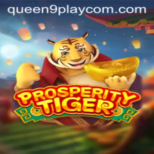 Exploring ProsperityTiger: A Unique Gaming Experience Infused with Queen9Play Elements