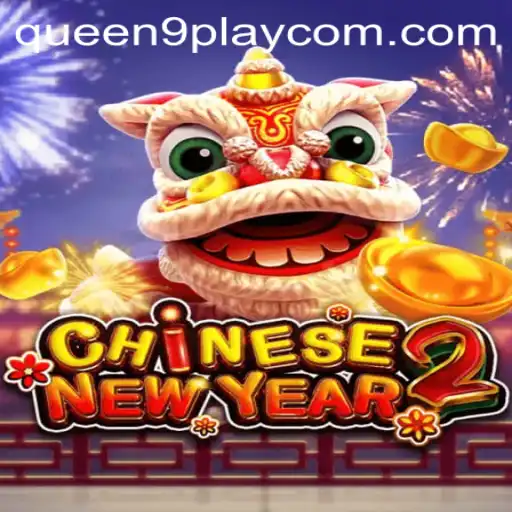 Discover the Captivating World of CHINESENEWYEAR2 with Queen9Play
