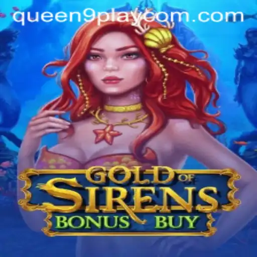 Gold of Sirens Bonus Buy: Dive into the Depths of Adventure with Queen9Play