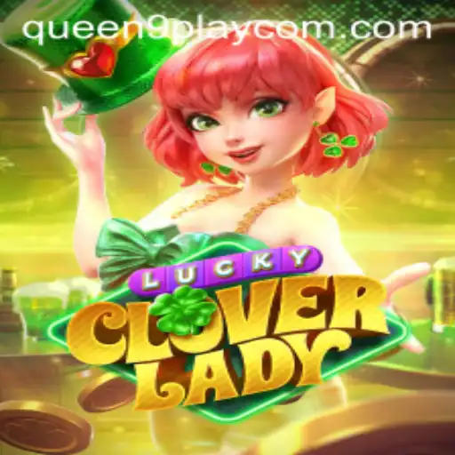 LuckyCloverLady: An Immersive Gaming Experience in a World of Imagined Royalty