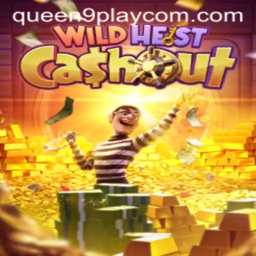 WildHeistCashout: Dive into the Thrill of Treasure Hunting with Queen9Play